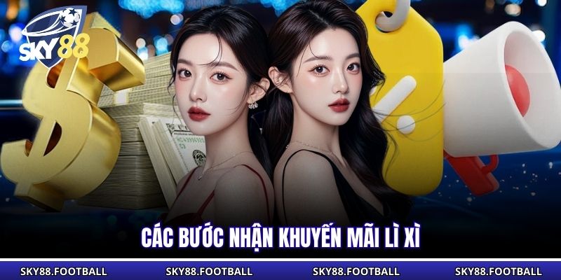 Các bước nhận khuyến mãi lì xì