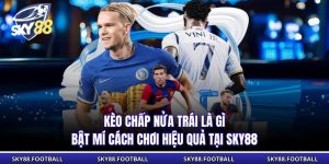 Kèo Chấp Nửa Trái